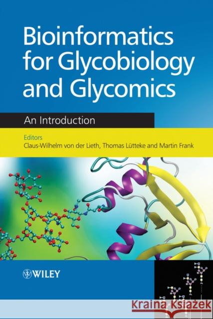 Bioinformatics for Glycobiology and Glycomics: An Introduction Von Der Lieth, Claus-Wilhelm 9780470016671 JOHN WILEY AND SONS LTD