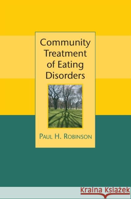 Community Treatment of Eating Robinson, Paul 9780470016763