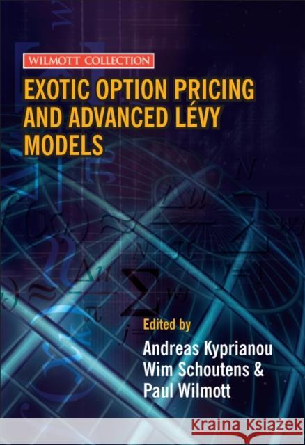 Exotic Option Pricing and Advanced Lévy Models Kyprianou, Andreas 9780470016848 John Wiley & Sons