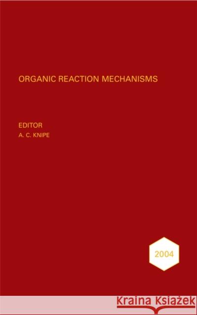 Organic Reaction Mechanisms 2004: An Annual Survey Covering the Literature Dated January to December 2004 Knipe, A. C. 9780470018477 John Wiley & Sons