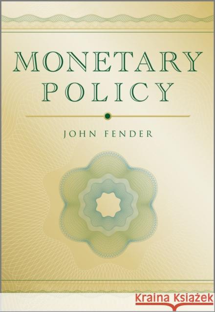 Monetary Policy John Fender 9780470019092 BLACKWELL PUBLISHERS