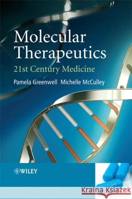 Molecular Therapeutics: 21st Century Medicine Greenwell, Pamela 9780470019177 Wiley-Interscience