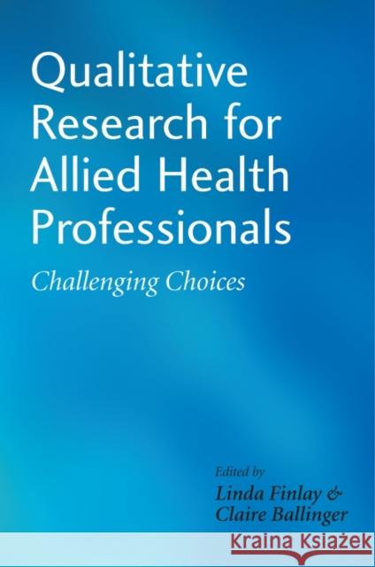 Qualitative Research for Allied Health Finlay, Linda 9780470019634 John Wiley & Sons