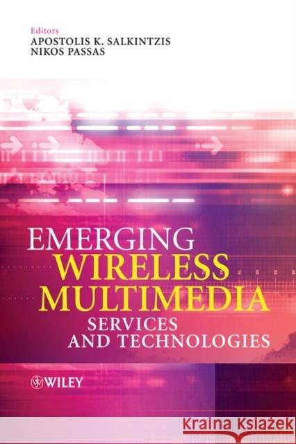 Emerging Wireless Multimedia: Services and Technologies Salkintzis, Apostolis 9780470021491 John Wiley & Sons