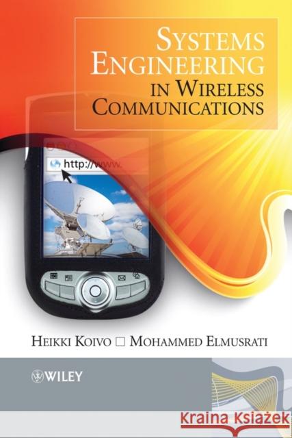 Systems Engineering in Wireless Communications H. N. Koivo Mohammed Elmusrati 9780470021781 JOHN WILEY AND SONS LTD