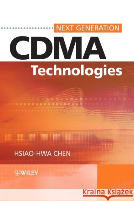 The Next Generation CDMA Technologies Hsiao-Hwa Chen 9780470022948