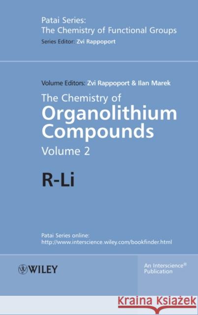 The Chemistry of Organolithium Compounds, Volume 2: R-Li Rappoport, Zvi 9780470023211 John Wiley & Sons