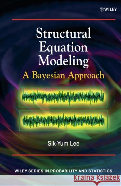 Structural Equation Modeling Lee, Sik-Yum 9780470024232 John Wiley & Sons