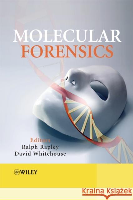 Molecular Forensics Ralph Rapley David Whitehouse 9780470024959 John Wiley & Sons