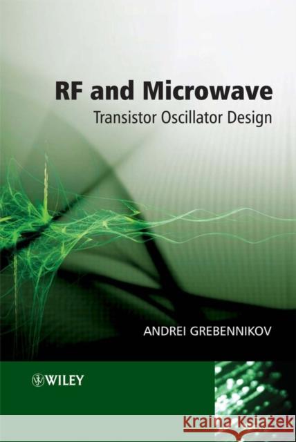 RF and Microwave Transistor Oscillator Design Andrei Grebennikov 9780470025352 John Wiley & Sons