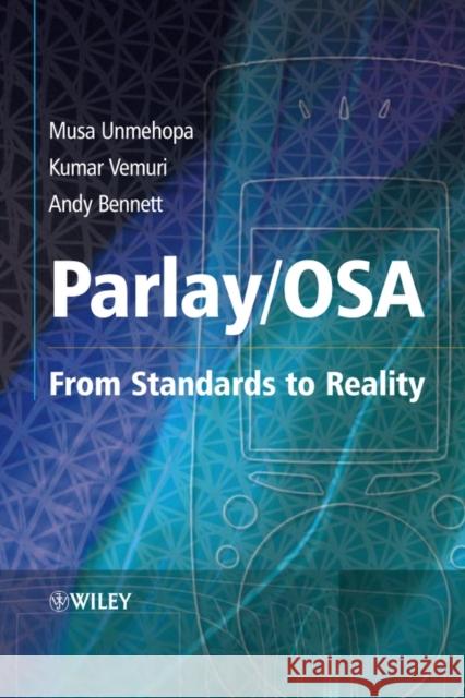 Parlay / Osa: From Standards to Reality Unmehopa, Musa 9780470025956 John Wiley & Sons