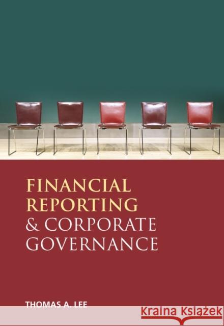 Financial Reporting and Corporate Governance Thomas A. Lee 9780470026816 John Wiley & Sons