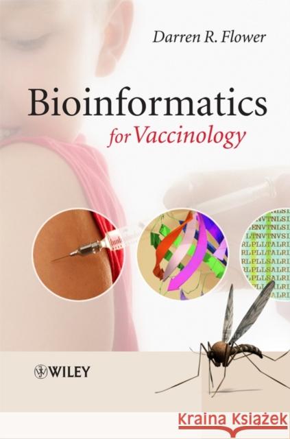 Bioinformatics for Vaccinology D. R. Flower Darren R. Flower 9780470027110 John Wiley & Sons