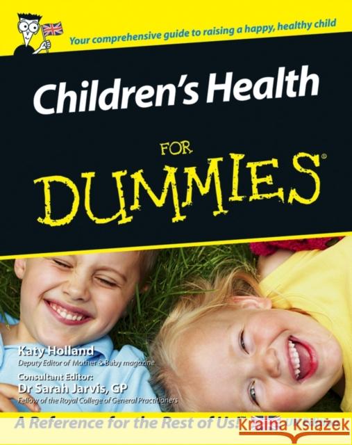 Children's Health for Dummies Holland, Katy 9780470027356 0