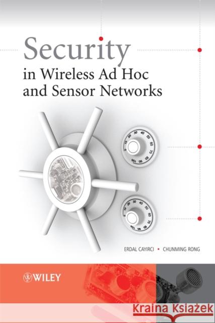 Security in Wireless Ad Hoc and Sensor Networks Albert Levi 9780470027486 John Wiley & Sons