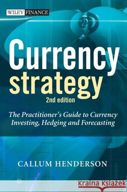 Currency Strategy 2e Henderson, Callum 9780470027592 John Wiley & Sons