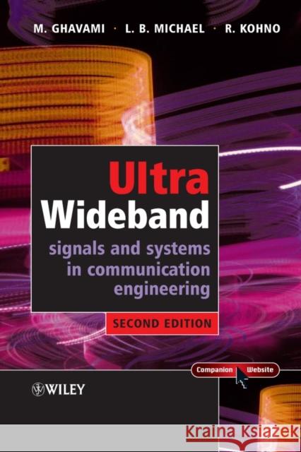 Ultra Wideband Signals and Systems in Communication Engineering M. Ghavami L. B. Michael R. Kohno 9780470027639