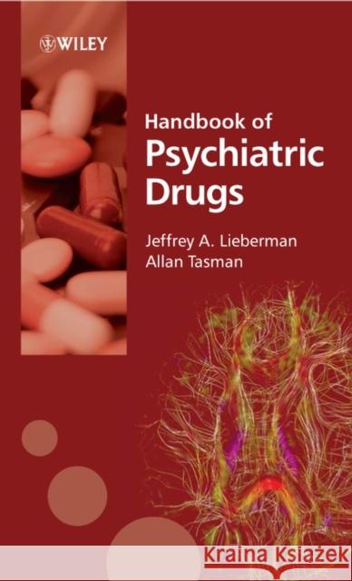 Handbook of Psychiatric Drugs Jeffrey A. Lieberman Allan Tasman 9780470028216