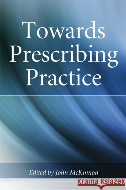 Towards Prescribing Practice John McKinnon 9780470028438