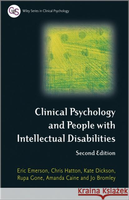 Clinical Psychology and People with Intellectual Disabilities Eric Emerson Prof Chris Hatton Jo Bromley 9780470029718 