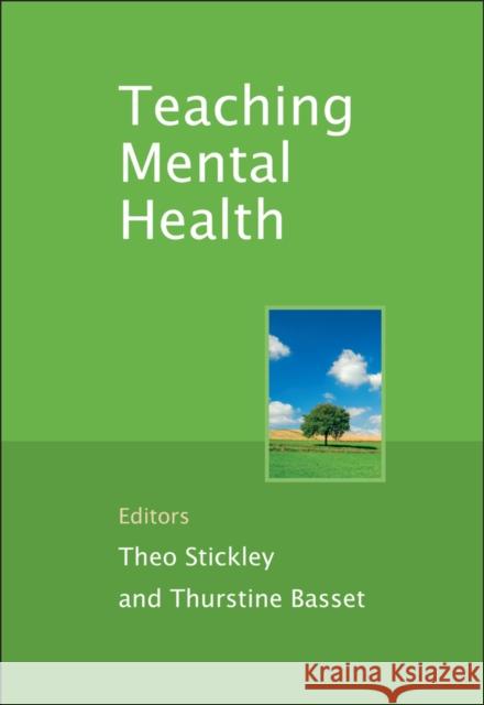 Teaching Mental Health Theo Stickley Thurstine Basset 9780470030295
