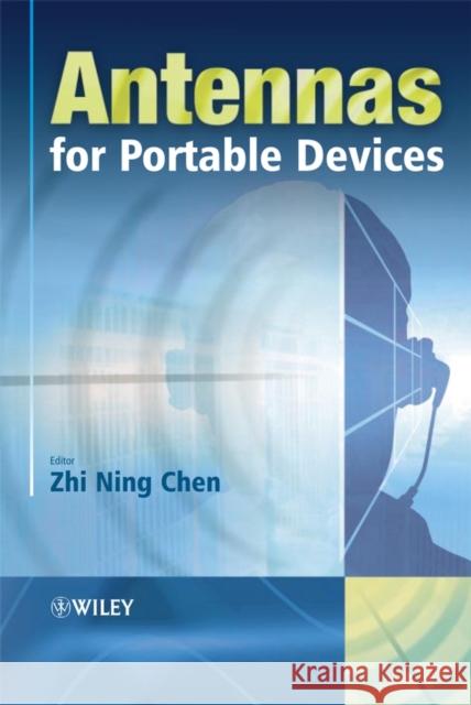 Antennas for Portable Devices Zhi Ning Chen 9780470030738 John Wiley & Sons