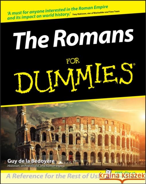 The Romans For Dummies Guy de la Bedoyere 9780470030776 John Wiley & Sons Inc