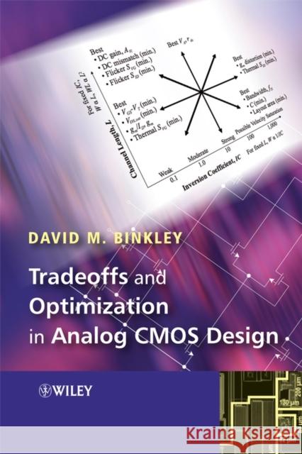 Tradeoffs and Optimization in Analog CMOS Design David Binkley 9780470031360 JOHN WILEY AND SONS LTD