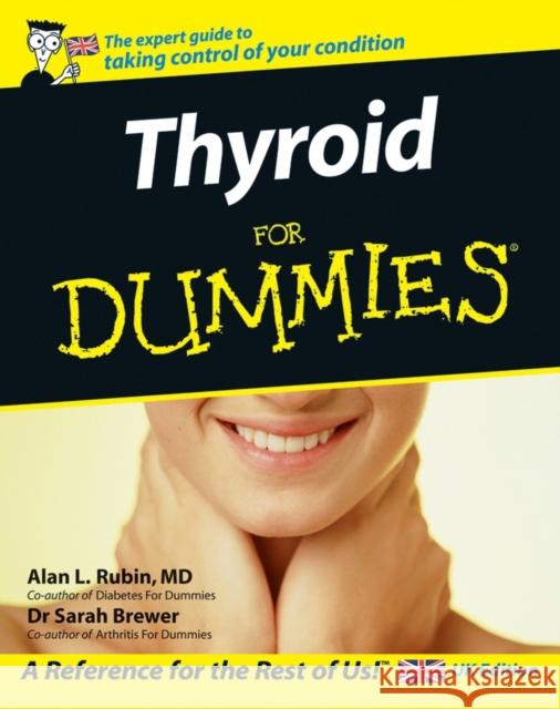 Thyroid For Dummies, UK Edition Sarah Brewer 9780470031728 John Wiley & Sons Inc