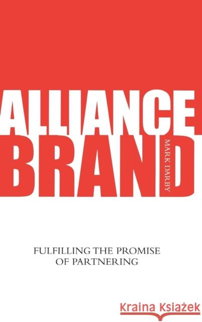 Alliance Brand Darby, Mark 9780470032183 John Wiley & Sons