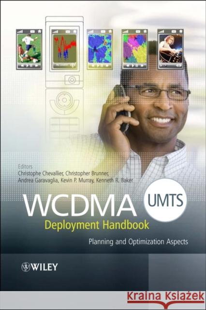 Wcdma (Umts) Deployment Handbook: Planning and Optimization Aspects Chevallier, Christophe 9780470033265 John Wiley & Sons