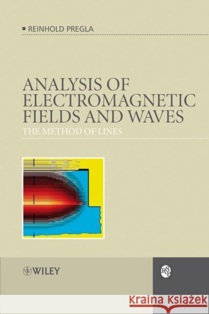 Analysis of Electromagnetic Fields and Waves: The Method of Lines Pregla, Reinhold 9780470033609 John Wiley & Sons