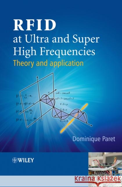 RFID at Ultra and Super High Frequencies: Theory and Application Paret, Dominique 9780470034149