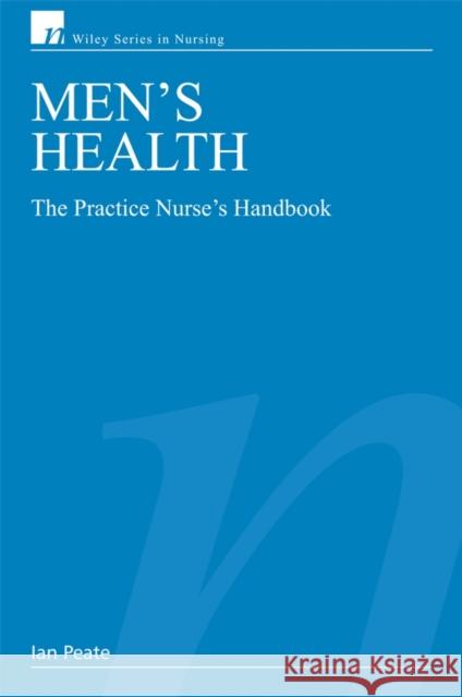 Men's Health: The Practice Nurse's Handbook Peate, Ian 9780470035559