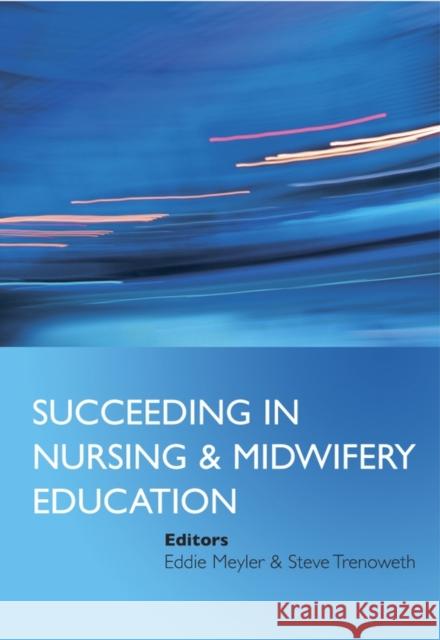 Succeeding in Nursing and Midwifery Education  9780470035566 JOHN WILEY AND SONS LTD