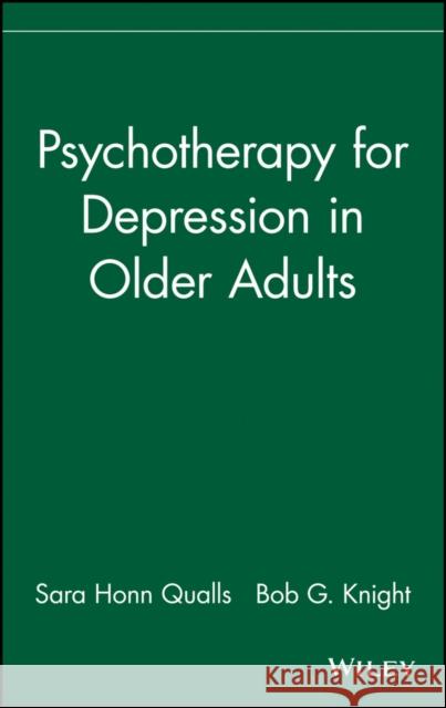 Psychotherapy for Depression in Older Adults Sara H. Qualls Bob G. Knight 9780470037973 John Wiley & Sons