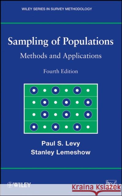 Sampling of Populations: Methods and Applications Levy, Paul S. 9780470040072