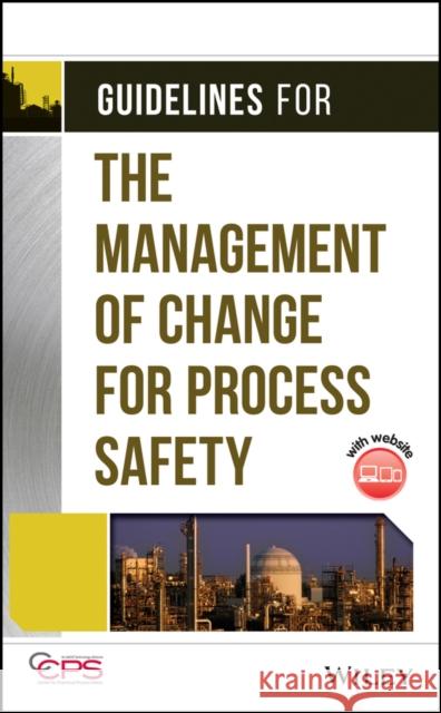 guidelines for the management of change for process safety  Center for Chemical Process Safety (CCPS 9780470043097 John Wiley & Sons