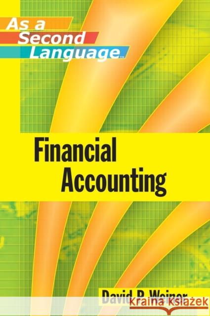 Financial Accounting as a Second Language David Weiner 9780470043882 John Wiley & Sons