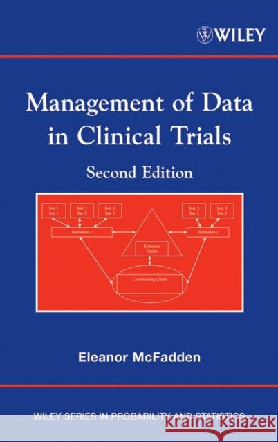 Management of Data in Clinical Trials Elizabeth M. McFadden 9780470046081 Wiley-Interscience