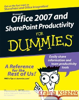 Office 2007 and Sharepoint Productivity For Dummies Vanessa Williams 9780470046463