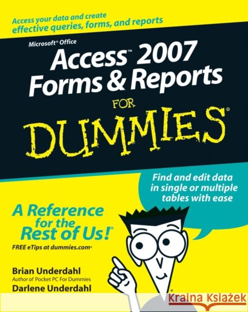 Access 2007 Forms and Reports For Dummies Brian Underdahl Darlene Underdahl 9780470046593 Wiley Publishing