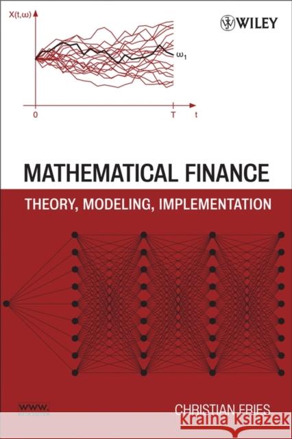 Mathematical Finance: Theory, Modeling, Implementation Fries, Christian 9780470047224 John Wiley & Sons