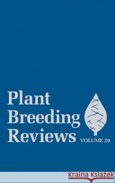 Plant Breeding Reviews, Volume 29 Janick, Jules 9780470052419 John Wiley & Sons