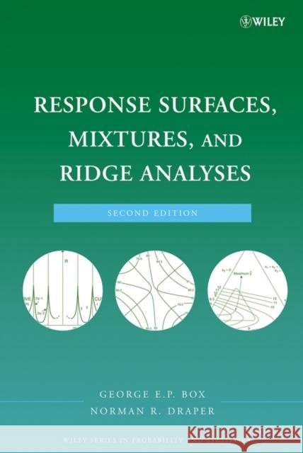 Response Surfaces, Mixtures, and Ridge Analyses George Edward Pelham Box Norman R. Draper 9780470053577 Wiley-Interscience