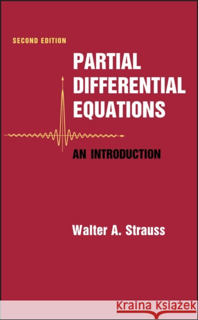 Partial Differential Equations: An Introduction Strauss, Walter A. 9780470054567 John Wiley & Sons