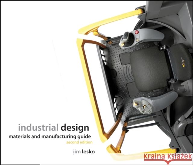 Industrial Design: Materials and Manufacturing Guide Lesko, Jim 9780470055380