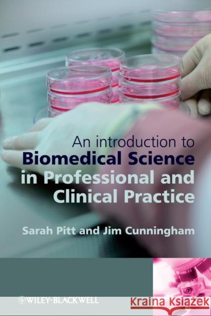 An Introduction to Biomedical Science in Professional and Clinical Practice Jim (University Of Brighton) Cunningham 9780470057155 0