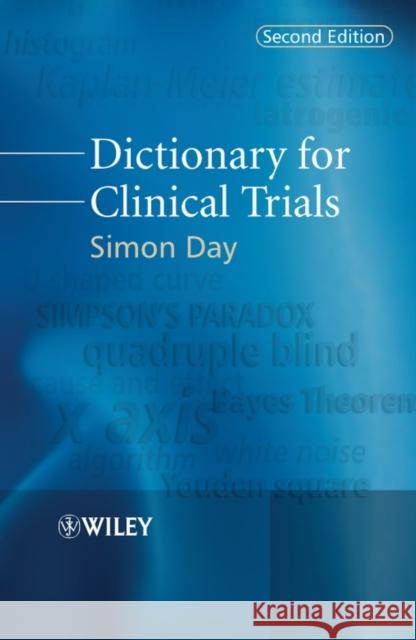 Dictionary for Clinical Trials Simon Day 9780470058176 John Wiley & Sons