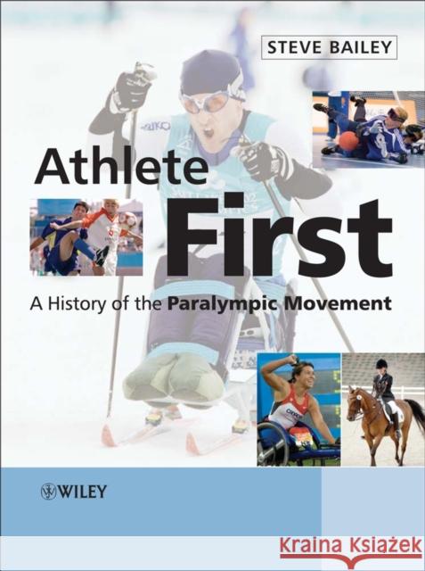 Athlete First Bailey, Steve 9780470058244 Wiley-Interscience